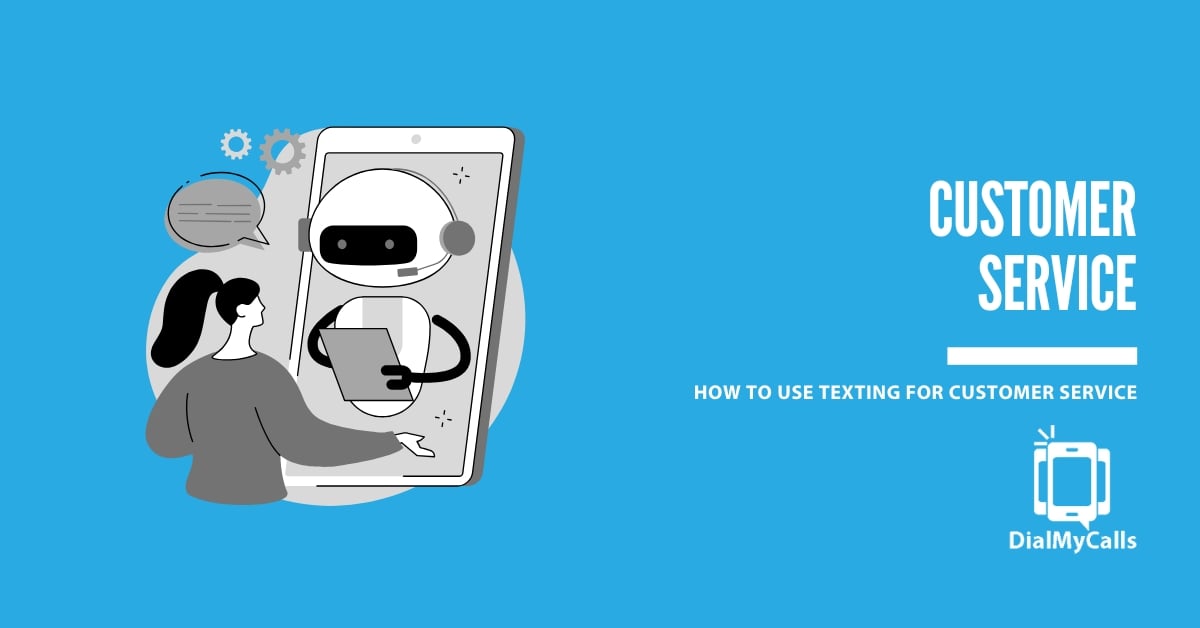 7 Reasons Why Businesses Need Texting for Better Customer Service