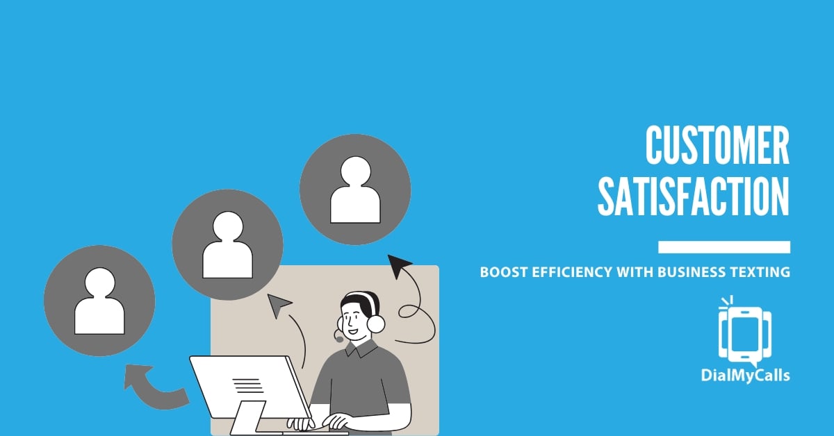 Boost Efficiency & Customer Satisfaction with DialMyCalls’ Texting Platform