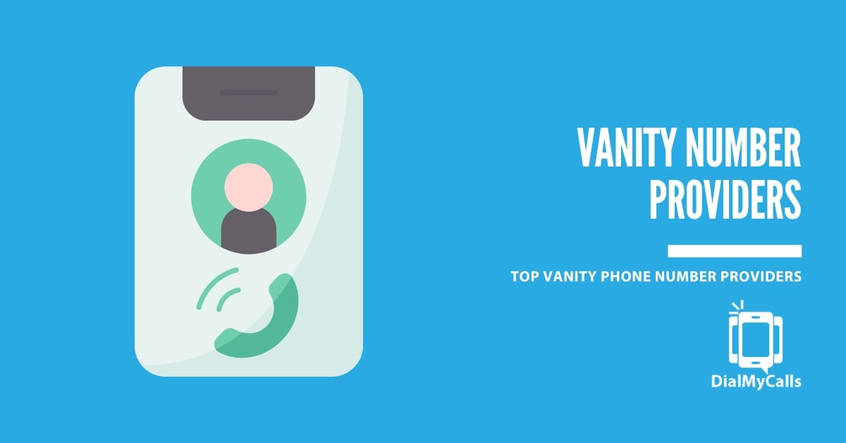 7 Leading Vanity Phone Number Providers You Should Consider [Compared]