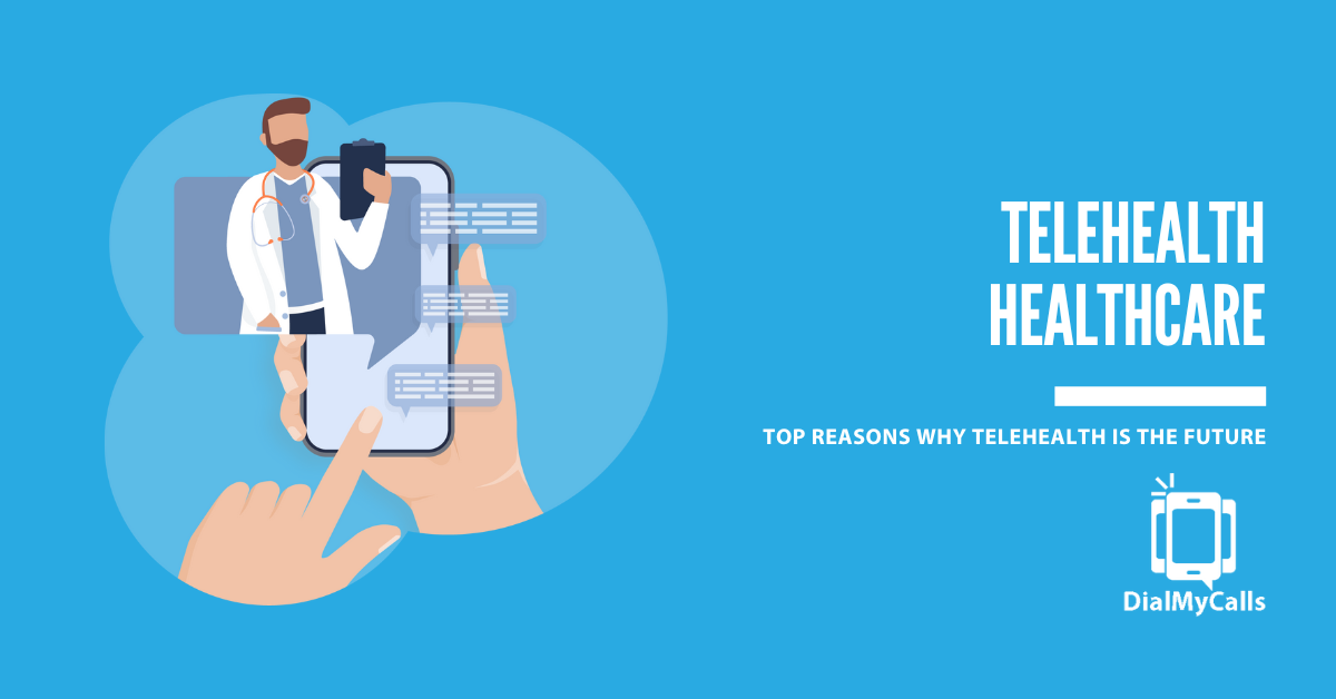 Top 8 Reasons Why Telehealth is the Future of Healthcare