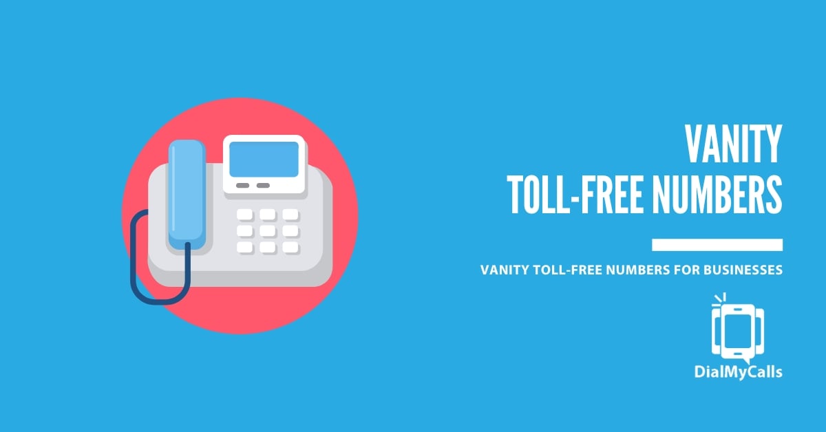 Game-Changing Examples of Vanity Toll-Free Numbers for Businesses